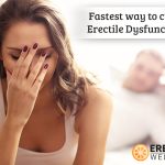 fastest way to cure erectile dysfunction