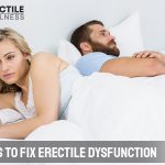 To fix Erectile dysfunction